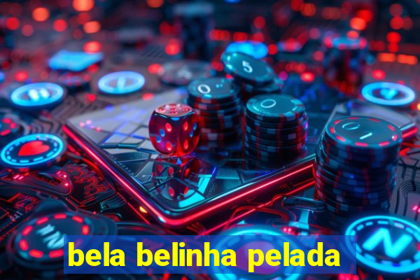 bela belinha pelada